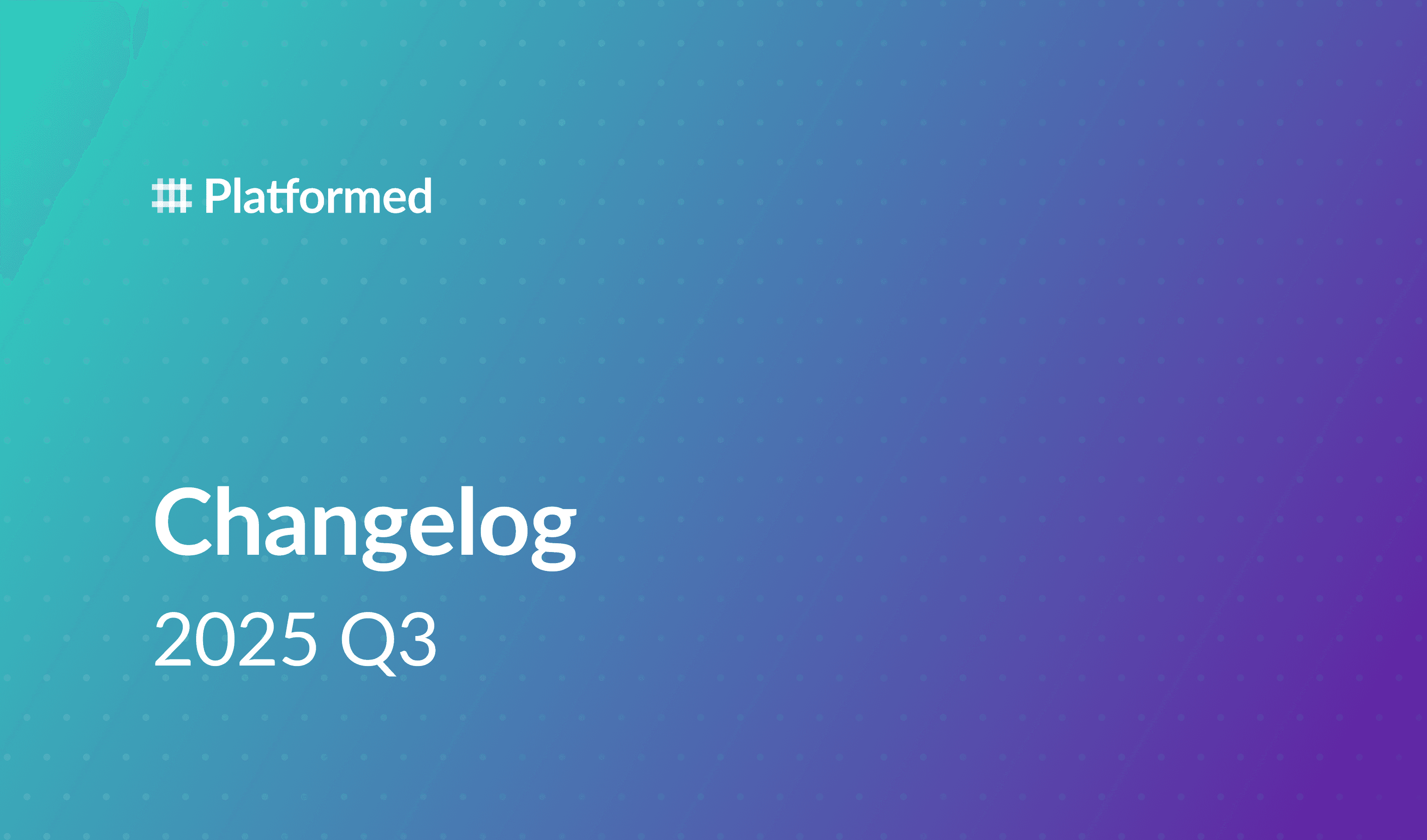 Changelog: 2025 Q3